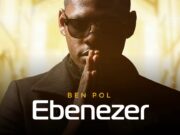 AUDIO | Ben Pol – Ebenezer