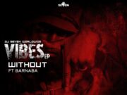 AUDIO | Dj Seven Ft Barnaba – Without You