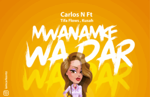AUDIO | Carlos N Ft. Tifa Flowz & Kusah – Mwanamke wa Dar