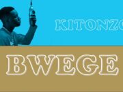 VIDEO | KITONZO – BWEGE