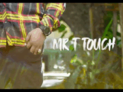 VIDEO | MR T TOUCH – AM READY