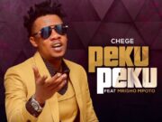 AUDIO | Chege Ft. MRISHO MPOTO – Peku Peku