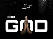 AUDIO | Zest – Dear God