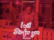 AUDIO | Benson – I will die for you | Download