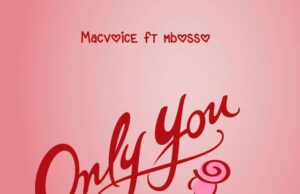 AUDIO | Macvoice Ft. Mbosso – Only You | Download