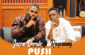 Jason Derulo ft Rayvanny – Push Jason Derulo ft Rayvanny – Push