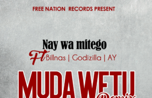 Nay Wa Mitego ft Billnas x Godzilla x AY – Muda Wetu Remix Nay Wa Mitego ft Billnas x Godzilla x AY – Muda Wetu Remix