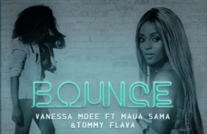 Vanessa Mdee ft Maua Sama & Tommy Flavour – Bounce Vanessa Mdee ft Maua Sama & Tommy Flavour – Bounce
