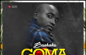 Bushoke – Goma La Ukae Bushoke – Goma La Ukae