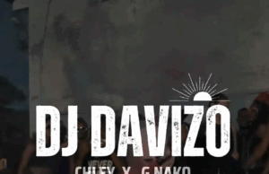 Dj Davizo ft Big Chipi X Chley & G Nako – Chipii Dj Davizo ft Big Chipi X Chley & G Nako – Chipii