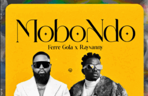 Ferre Gola X Rayvanny – Mobondo Ferre Gola X Rayvanny – Mobondo