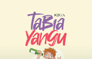 K2ga – Tabia Yangu K2ga – Tabia Yangu