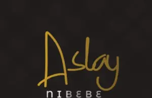 Aslay – Nibebe Aslay – Nibebe