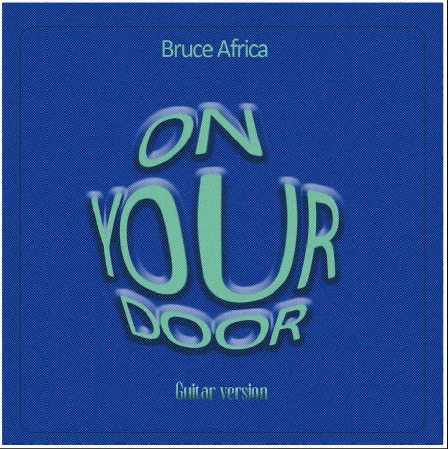 Bruce Africa – On Your Door (Guitar Version)