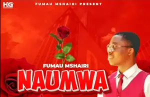 Fumau Mshairi – Naumwa Fumau Mshairi – Naumwa