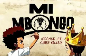 Kidonge ft Chief Killer – Mi Mbongo Kidonge ft Chief Killer – Mi Mbongo