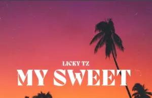 Licky Tz – My Sweet Licky Tz – My Sweet