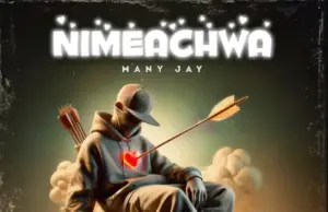 Many Jay – Nimeachwa Many Jay – Nimeachwa
