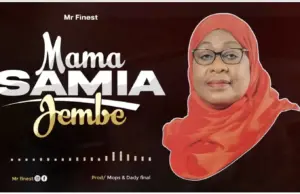 Mr finest – Mama Samia Jembe Mr finest – Mama Samia Jembe