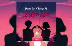 Munta Dee ft Kidensa Mc – I love You Munta Dee ft Kidensa Mc – I love You