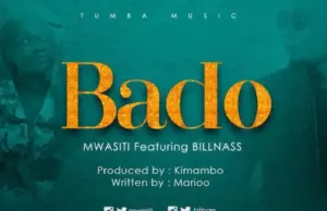 Mwasiti ft Billnass – Bado Mwasiti ft Billnass – Bado