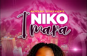 Rehema Simfukwe – Niko Imara Rehema Simfukwe – Niko Imara