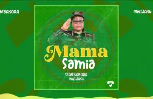 Stan Bakora ft Mwijaku – Mama Samia Stan Bakora ft Mwijaku – Mama Samia