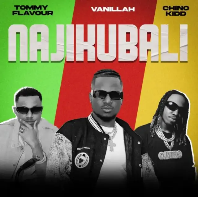 Vanillah ft Tommy Flavour & Chino Kidd – Najikubali