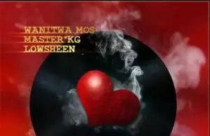 Wanitwa Mos ft Master KG X Lowsheen & Nkosazana Daughter – Sofa Silahlane Wanitwa Mos ft Master KG X Lowsheen & Nkosazana Daughter – Sofa Silahlane