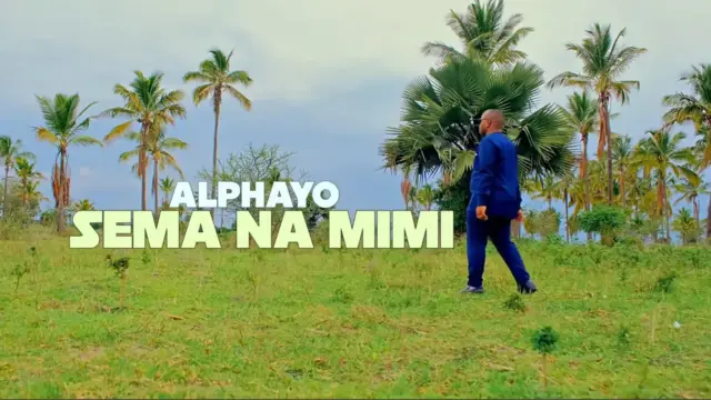 Alphayo – Sema na Mimi