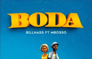Billnass ft Mbosso – Boda Billnass ft Mbosso – Boda