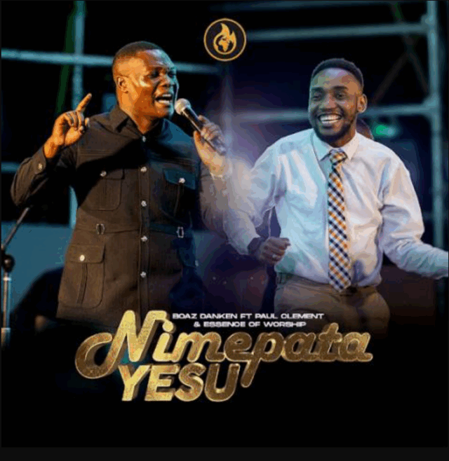 Boaz Danken ft Paul Clement & Essence Of Worship – Nimepata Yesu
