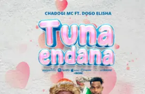 Chadogi Mc ft Dogo Elisha – Tunaendana Chadogi Mc ft Dogo Elisha – Tunaendana