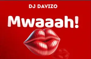 DJ Davizo – Mwaaah DJ Davizo – Mwaaah