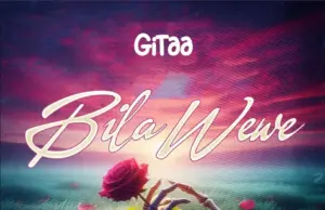 Gitaa – Bila Wewe Gitaa – Bila Wewe