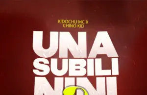 Kidochu Mc ft Chino Kidd – Unasubili Nini (Remix) Kidochu Mc ft Chino Kidd – Unasubili Nini (Remix)