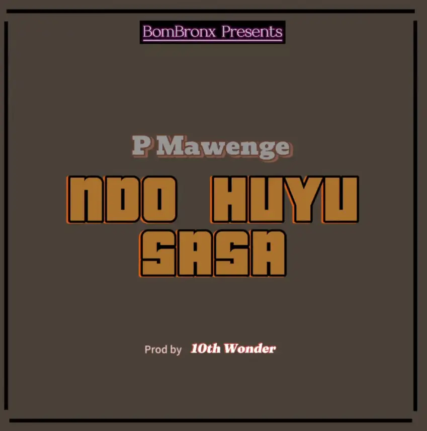 P Mawenge – Ndo Huyu Sasa