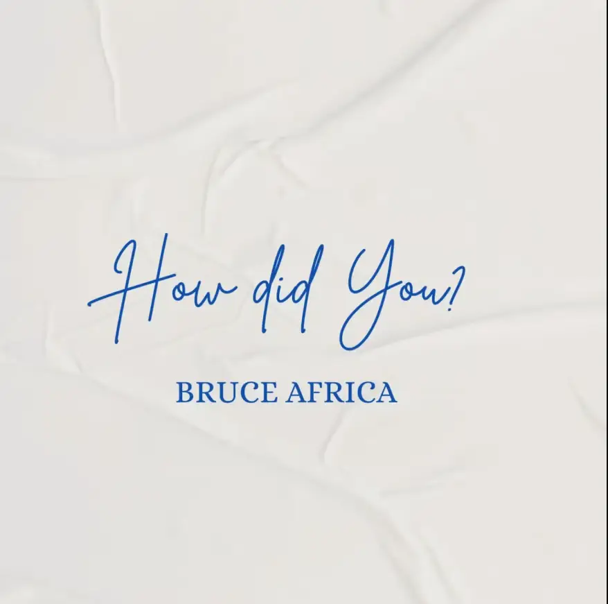 Bruce africa – How Did You