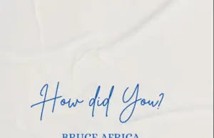 Bruce Africa – How Did You Bruce africa – How Did You