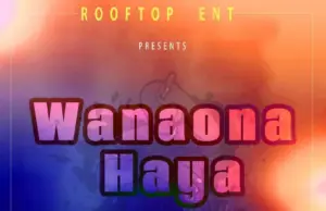 Country Boy ft Khaligraph Jones & S2kizzy – Wanaona Haya Country Boy ft Khaligraph Jones & S2kizzy – Wanaona Haya