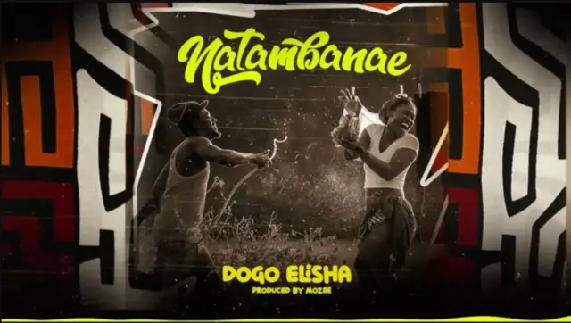 Dogo Elisha – Natamba Nae