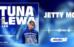 Jetty Mc – Tunalewa Leo Jetty Mc – Tunalewa Leo