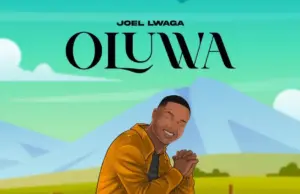 Joel Lwaga – Oluwa Joel Lwaga – Oluwa