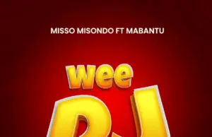 Misso Misondo ft Mabantu – Wee Dj Misso Misondo ft Mabantu – Wee Dj