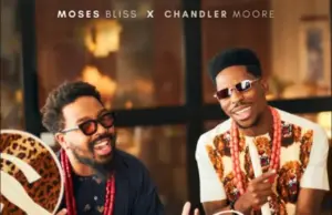 Moses Bliss ft Chandler Moore – Your love