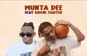 Munta Dee ft Kidene Fighter – Nawe Upo Munta Dee ft Kidene Fighter – Nawe Upo