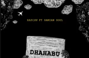 Rapcha ft Damian Soul – Dhahabu Rapcha ft Damian Soul – Dhahabu