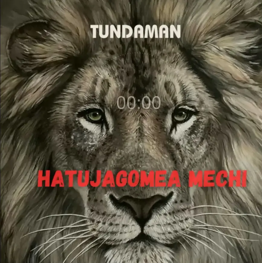 Tunda Man – Hatujagomea Mechi