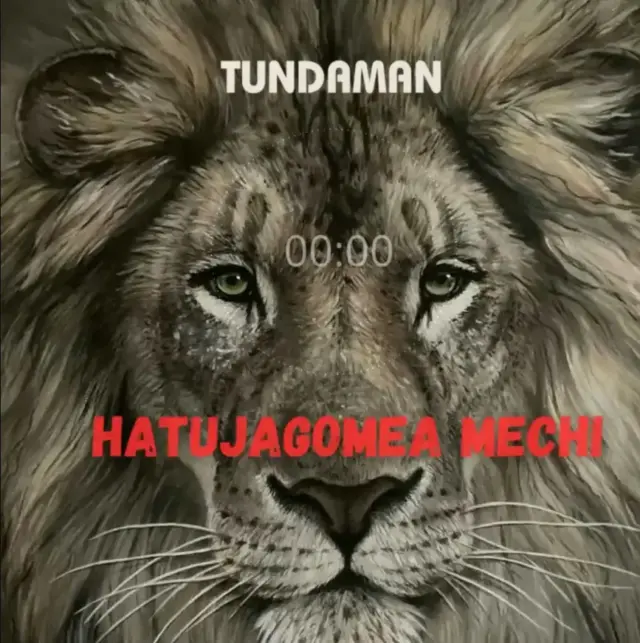 Tunda Man – Hatujagomea Mechi