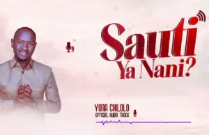 Yona chilolo – Sauti ya Nani? Yona chilolo – Sauti ya Nani?